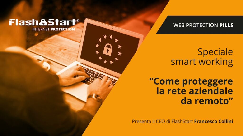 FlashStart Pills | Come proteggere la rete aziendale da remoto
