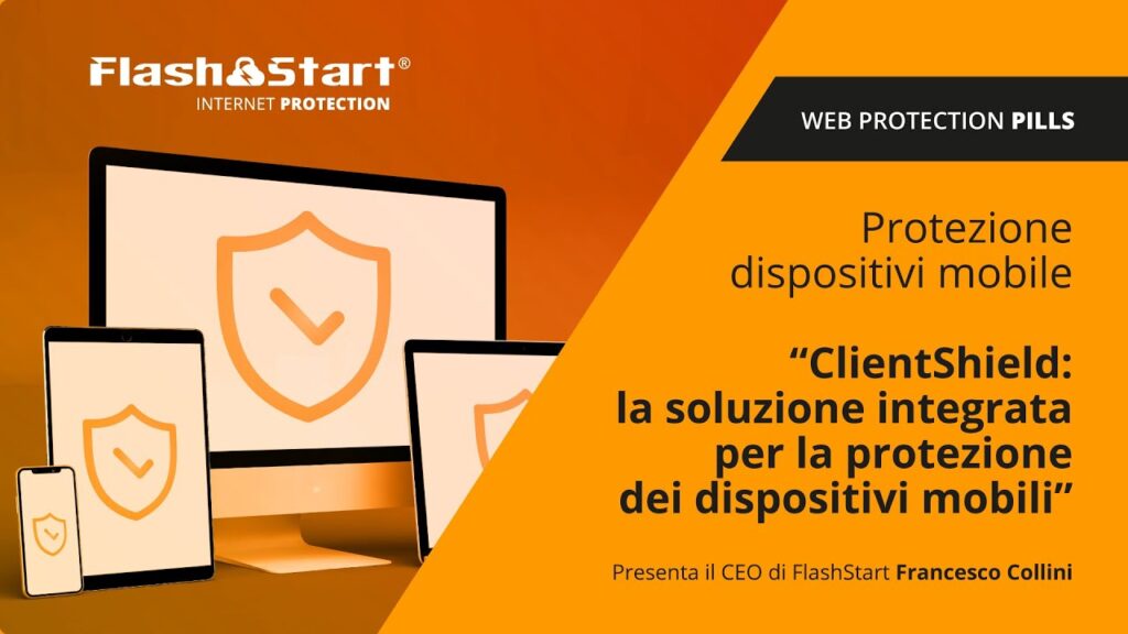 FlashStart Pills | ClientShield, la protezione integrata per dispositivi mobili